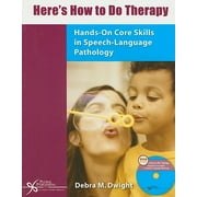 Here's How to Do Therapy: Hands-On Core Skills in Speech Language Pathology [Paperback - Used]