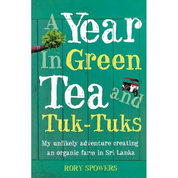 A Year in Green Tea and Tuk-Tuks - Paperback