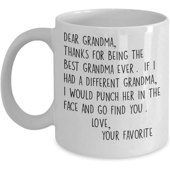 Grandma Mug for Mother's Day Funny Dear Grandma Punch in the Face from Your Favorite 11 or 15 oz White Ceramic Coffee Cup for Women