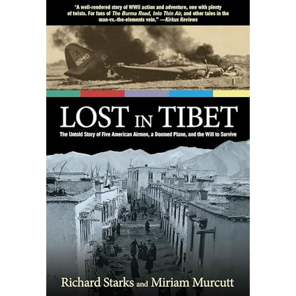Pre-Owned Lost in Tibet: The Untold Story of Five American Airmen, a Doomed Plane, and the Will to Survive (Paperback) 0762781343 9780762781348