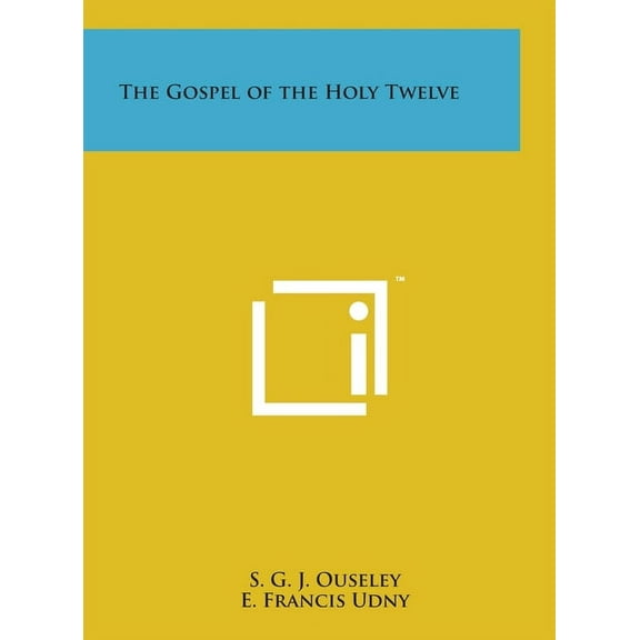 The Gospel of the Holy Twelve (Hardcover)