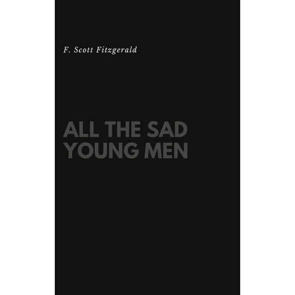 All the Sad Young Men, (Hardcover)