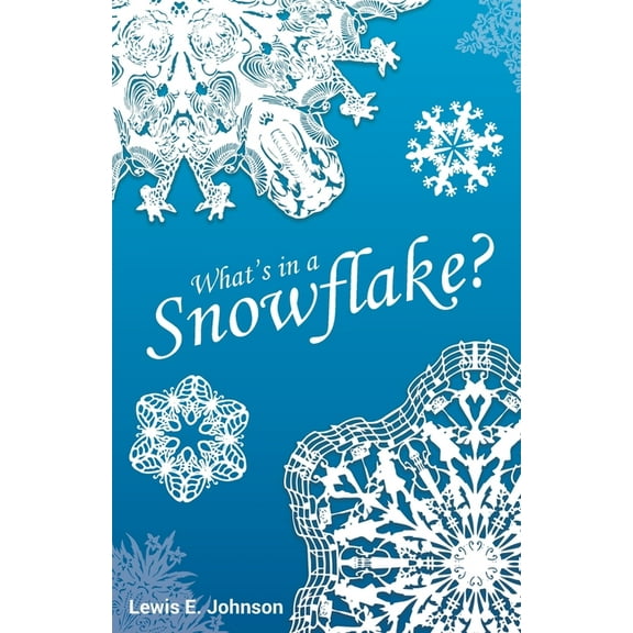 What's in a Snowflake?, (Paperback)