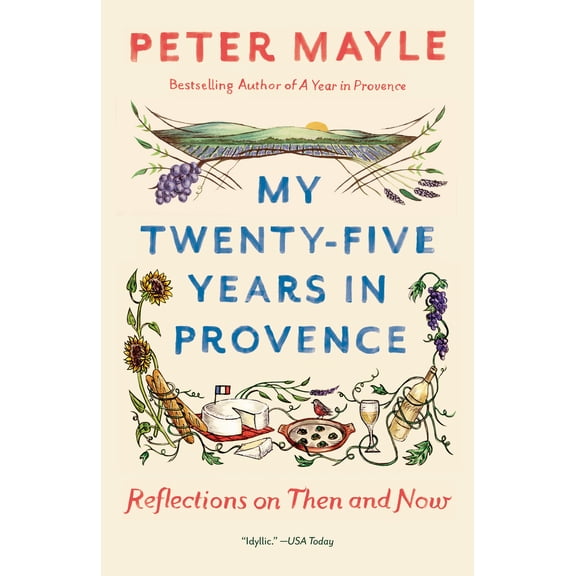 Pre-Owned My Twenty-Five Years in Provence: Reflections on Then and Now (Paperback) 0525610286 9780525610281