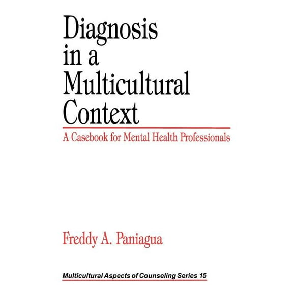 Multicultural Aspects of Counseling Diagnosis in a Multicultural Context: A Casebook for Mental Health Professionals, (Paperback)
