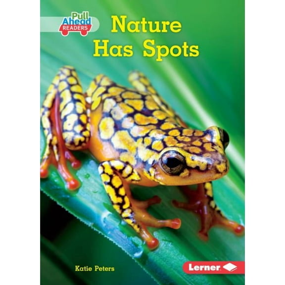 Science All Around Me (Pull Ahead Readers -- Nonfiction): Nature Has Spots (Paperback)
