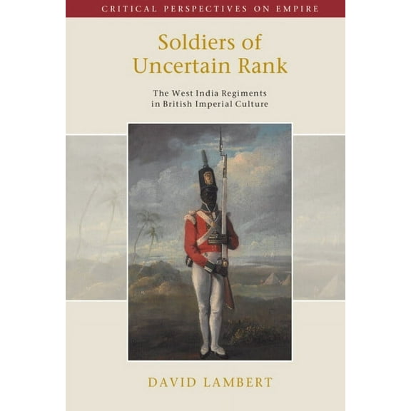 Critical Perspectives on Empire Soldiers of Uncertain Rank, (Hardcover)