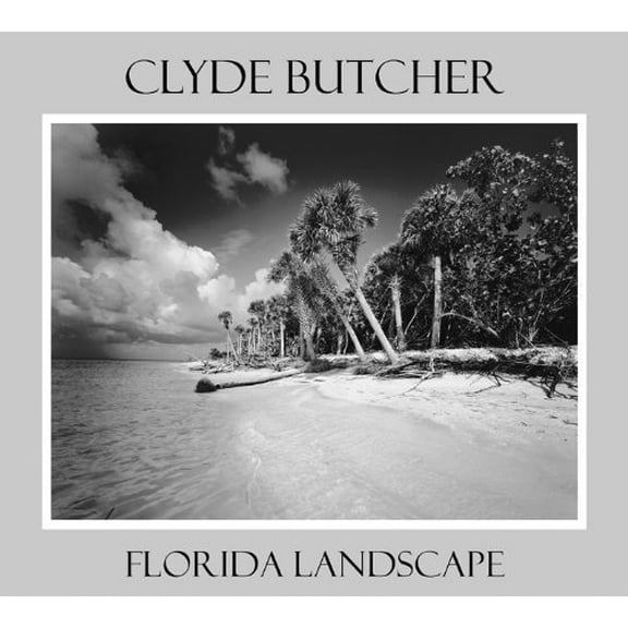 Pre-Owned Clyde Butcher Florida Landscape (Hardcover) 0813028256 9780813028255