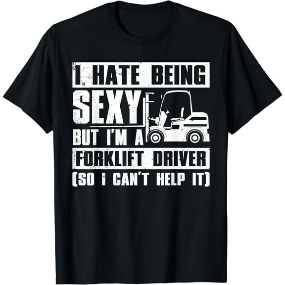 Cool Forklift Driver For Men Women Sexy Forklift Operator T-Shirt