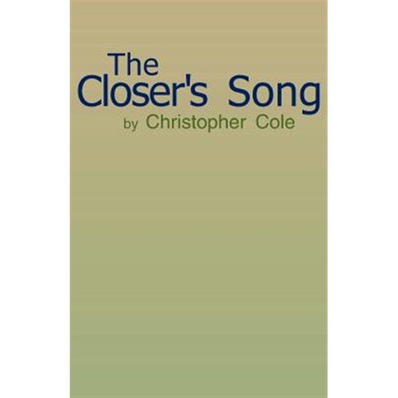 Pre-Owned The Closers Song Paperback 0738851175 9780738851174 Christopher Cole