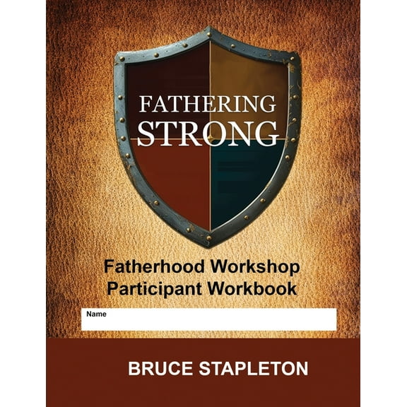 Fathering Strong - Fatherhood Workshop, (Paperback)