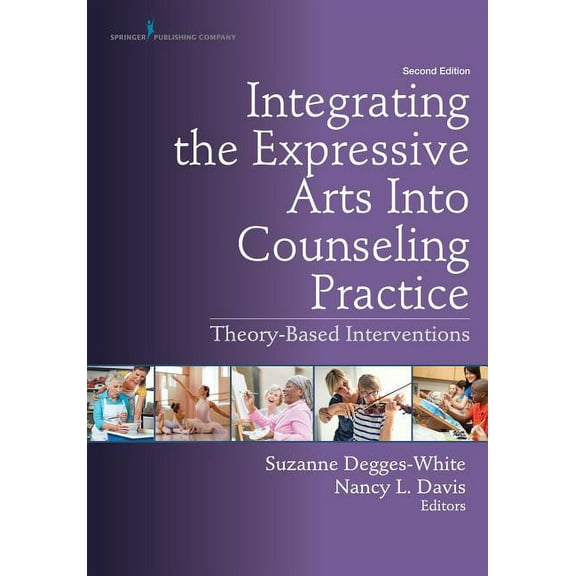 Integrating the Expressive Arts Into Counseling Practice: Theory-Based Interventions, (Paperback)