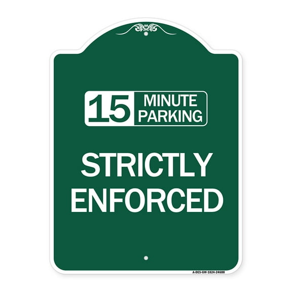 SignMission A-DES-GW-1824-24600 18 x 24 in. Designer Series Sign - 15 Minute Parking - Strictly Enforced, Green & White
