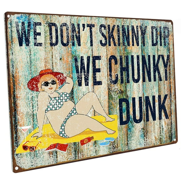 We Don't Skinny Dip We Chunky Dunk 9"x12" Metal Sign, Wall Decor for Mancave, Den, or Gameroom
