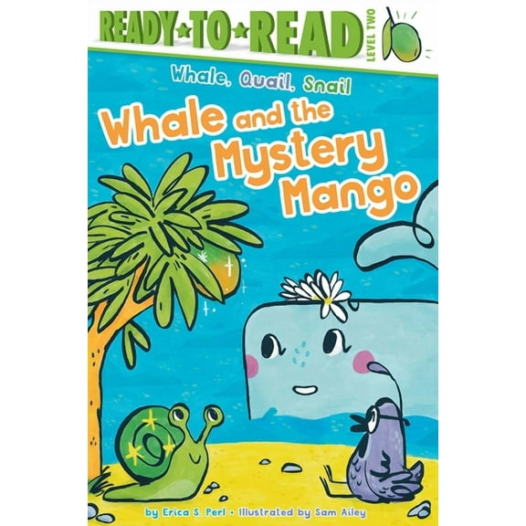 Whale, Quail, Snail Whale and the Mystery Mango: Ready-To-Read Level 2, (Paperback)