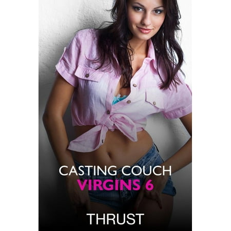 Casting Couch Virgins 6 - eBook
