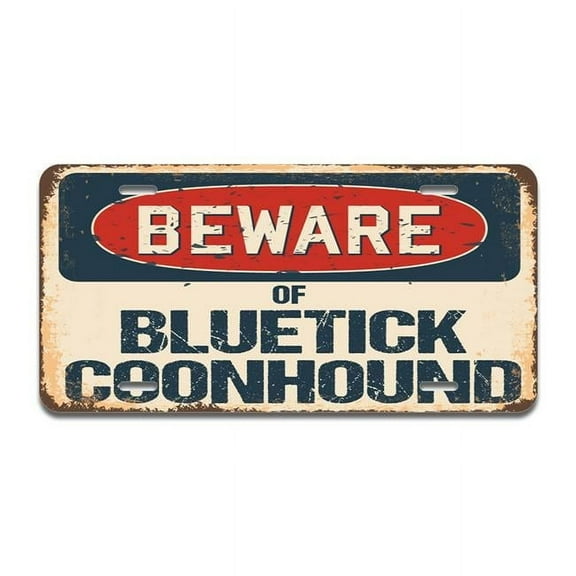 SignMission A-LP-04-270 Beware of Bluetick Coonhound Aluminum License Plate