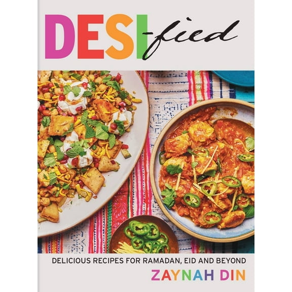 Desified : Delicious recipes for Ramadan, Eid & Beyond (Hardcover)