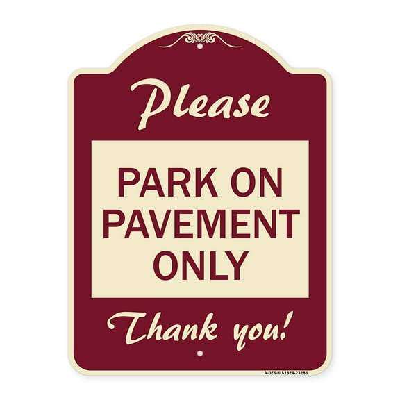 SignMission Designer Series Sign - Please Park on Pavement Only Thank You | Burgundy 18" x 24" Heavy-Gauge Aluminum Architectural Sign | Protect Your Business & Municipality | Made in