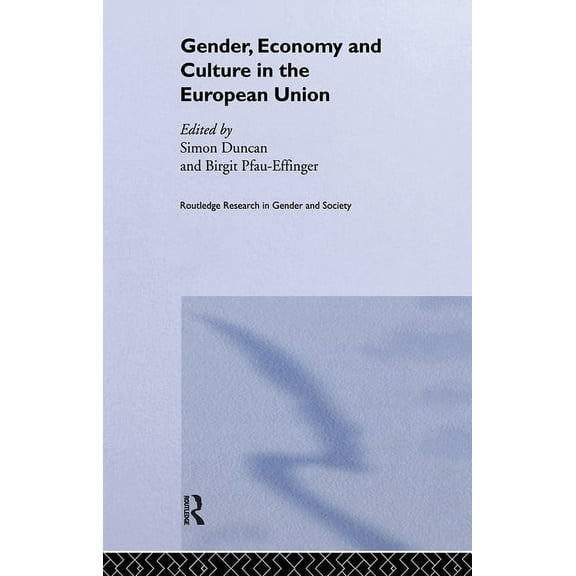 Routledge Research in Gender and Society Gender, Economy and Culture in the European Union, (Hardcover)