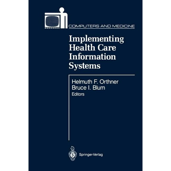 Computers and Medicine Implementing Health Care Information Systems, (Paperback)