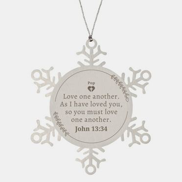 Snowflake Ornament Pop Love one Another. Inspirational for Loved Ones - Faith Hope