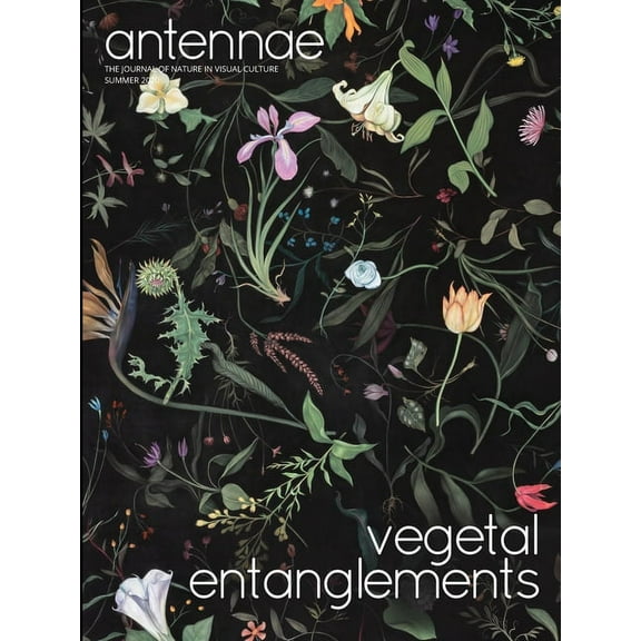 Antennae #51 Vegetal Entanglements #1, (Paperback)