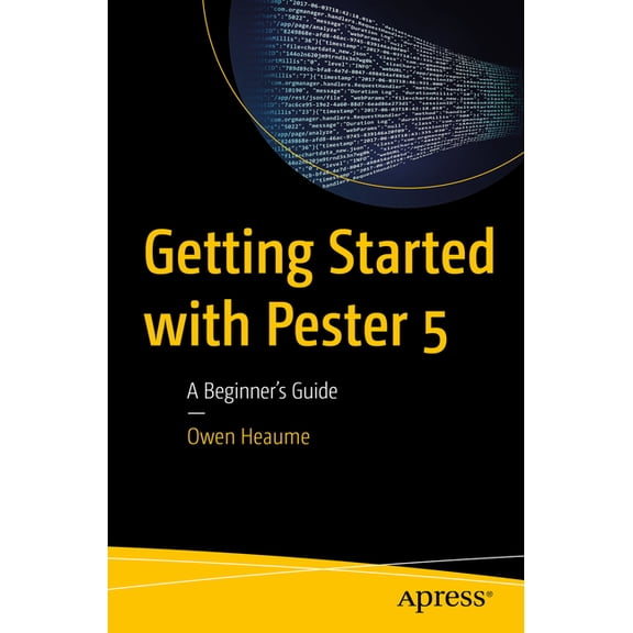 Getting Started with Pester 5: A Beginner's Guide, (Paperback)