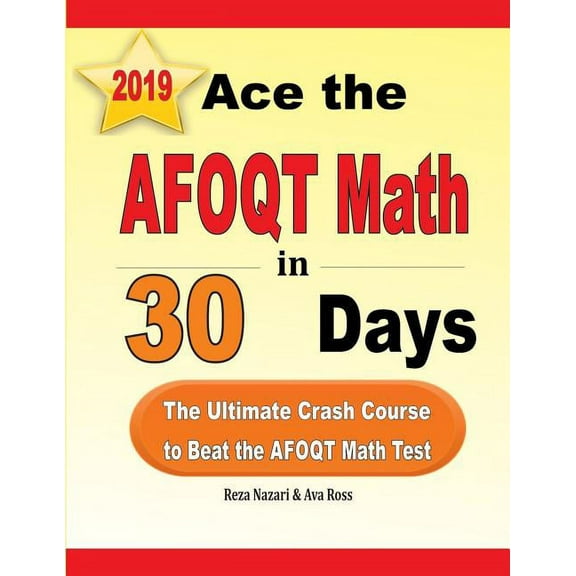 Ace the AFOQT Math in 30 Days: The Ultimate Crash Course to Beat the AFOQT Math Test, (Paperback)