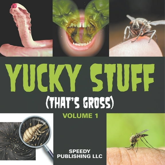 Yucky Stuff (That's Gross Volume 1), (Paperback)