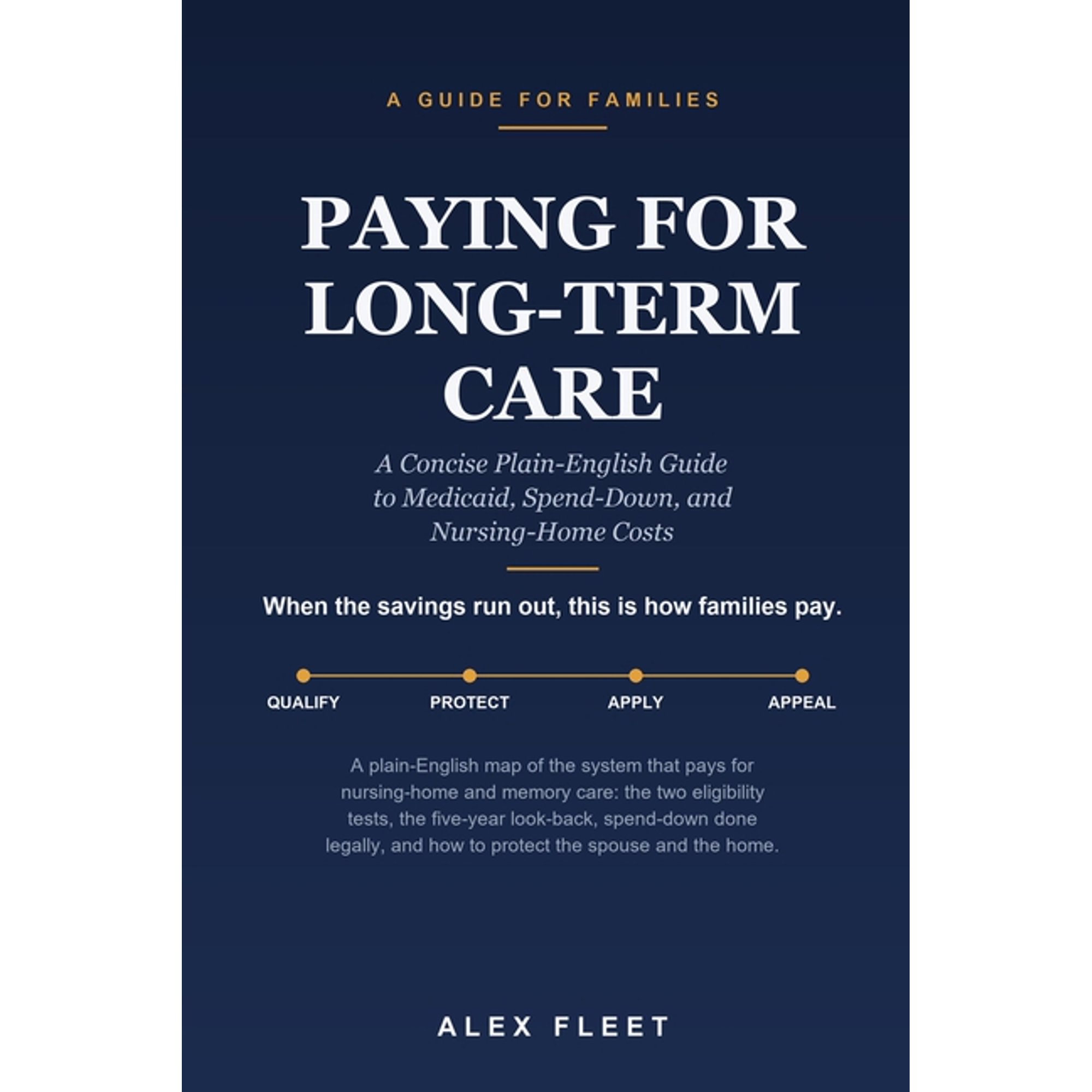 Paying for Long-Term Care: A Concise Plain-English Guide to Medicaid, Spend-Down, and Nursing-Home Costs, (Paperback)