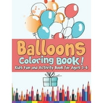 Balloons Coloring Book! Kids Fun and Activity Book for Both Boys & Girls! : Preschoolers Activity Book for Toddlers! (Paperback)