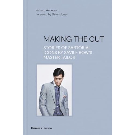 Pre-Owned Making the Cut: Stories of Sartorial Icons by Savile Rows Master Tailor Paperback