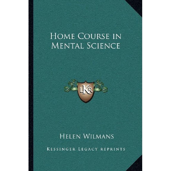 Home Course in Mental Science Paperback 1162575131 9781162575131 Helen Wilmans