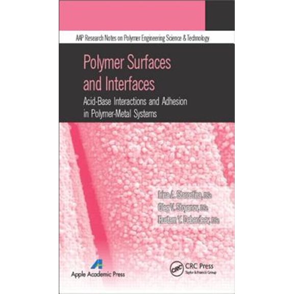 Pre-Owned Polymer Surfaces and Interfaces: Acid-Base Interactions and Adhesion in Polymer-Metal Systems (Hardcover)