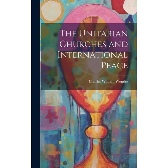 The Unitarian Churches and International Peace (Hardcover)