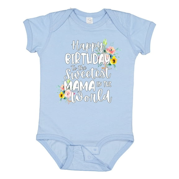 Inktastic Happy Birthday to the Sweetest Mama in the World Girls Baby Bodysuit