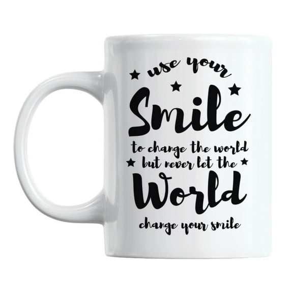 Never Let the World Change Your Smile White Ceramic Coffee & Tea Mug (11oz)