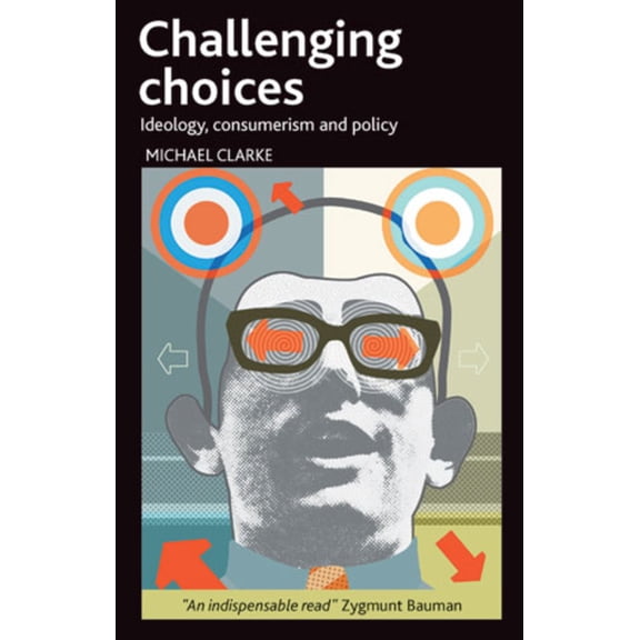 Challenging Choices: Ideology, Consumerism and Policy, (Hardcover)