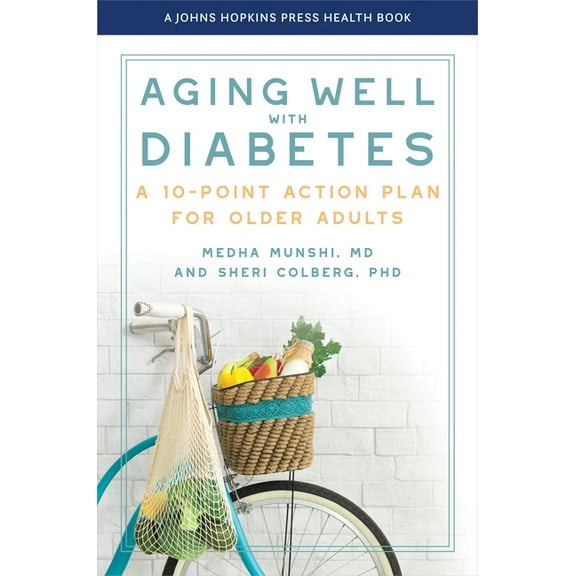 Johns Hopkins Press Health Books (Paperb Aging Well with Diabetes: A 10-Point Action Plan for Older Adults, (Paperback)