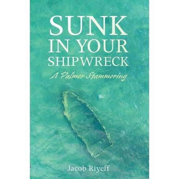 Sunk in Your Shipwreck (Paperback)