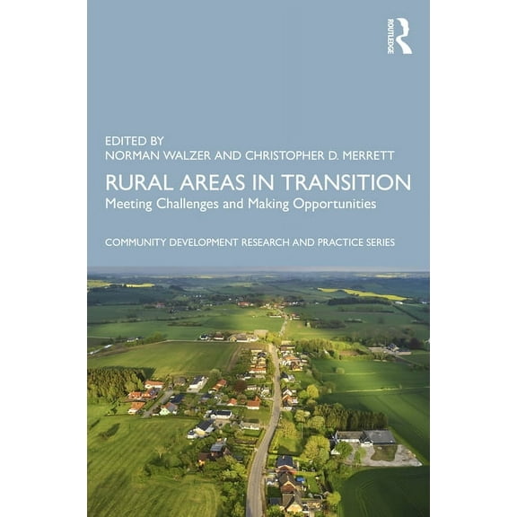 Community Development Research and Pract Rural Areas in Transition: Meeting Challenges & Making Opportunities, (Paperback)
