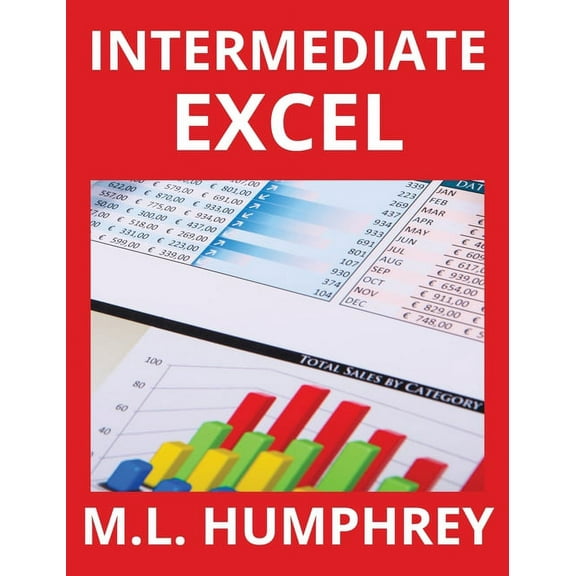 Excel Essentials Intermediate Excel, Book 2, (Hardcover)