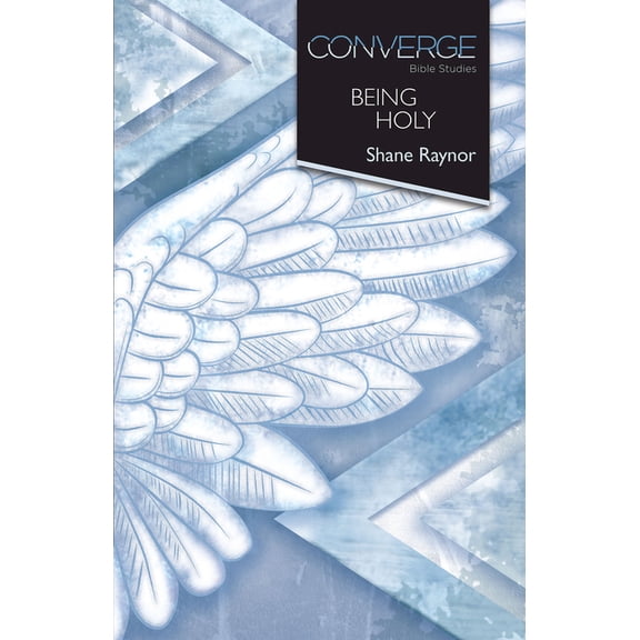 Converge Bible Studies: Converge Bible Studies: Being Holy (Other)