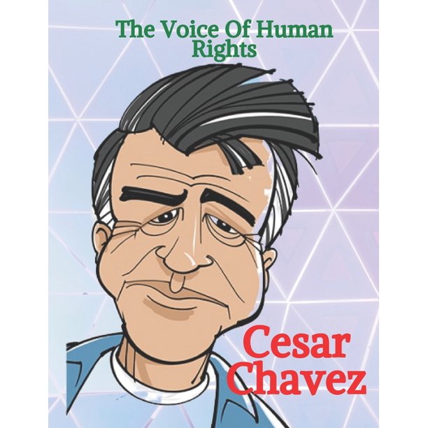 Cesar Chavez The Voice Of Human Rights Books For Kids 160 Of The Most Powerful Cesar Chavez Quotes Ever Fun Learning Page For Kids And Activity Coloring Book Paperback Walmart Com