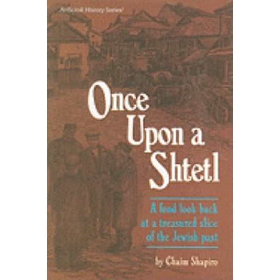 Pre-Owned Once Upon a Shtetl: A Fond Look Back at a Treasured Slice of the Jewish Past (ArtScroll (Mesorah)) (Hardcover) 0899066429 9780899066424