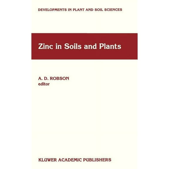 Developments in Plant and Soil Sciences Zinc in Soils and Plants: Proceedings of the International Symposium on 'Zinc in Soils and Plants' Held at the Universit, Book 55, (Hardcover)