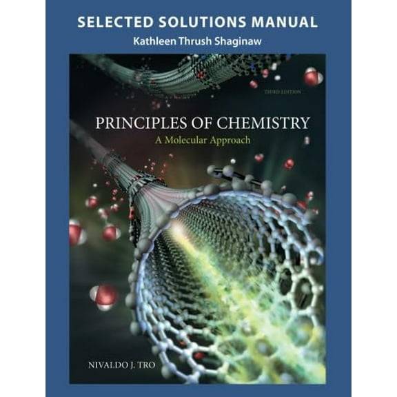 Pre-Owned Selected Solution Manual for Principles of Chemistry: A Molecular Approach (Paperback) 0133889416 9780133889413