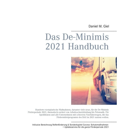 Das De-Minimis 2021 Handbuch: Hunderte, aktuelle exemplarische MaÃnahmen fÃ¼r die De-Minimis FÃ¶rderperiode 2021, thematis, (Paperback)