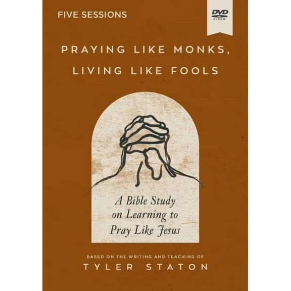 Tyler Staton Praying Like Monks, Living Like Fools Video Study (Audiobook On DVD)